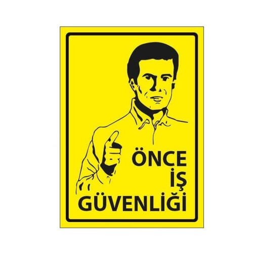 Önce İş Güvenliği Levhaları