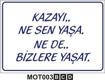 Kazayı Ne Sen Yaşa Ne De Bizlere Yaşat 25x35 cm PVC (Plastik) 0,50mm