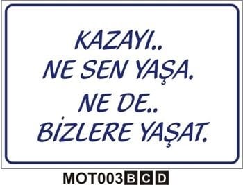 Kazayı Ne Sen Yaşa Ne De Bizlere Yaşat 35x50 cm PVC(Plastik) 0,50mm