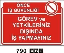 Görev ve Yetkileriniz Dışında İş Yapmayınız