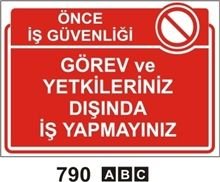 Görev ve Yetkileriniz Dışında İş Yapmayınız 25x35cm Sac (Galvaniz) 050mm Levha