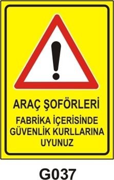 Araç Şöförleri Fabrika İçerisinde Güvenlik Kurallarına Uyunuz 35x50 cm Saç (Galvaniz) 0,50mm