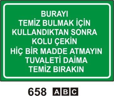 Burayı Temiz Bulmak İçin Kullandıkdan Sonra Kolu Çekin.Hiçbir Madde Atmayın.Tuvaleti Daima Temiz Bırakın