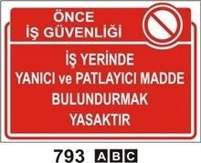 İşyerinde Yanıcı ve Patlayıcı Madde Bulundurmak Yasaktır 35x50cm PVC (Plastik) 050mm Levha