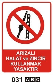 Arızalı Halat ve Zincir Kullanmak Yasaktır 25x35 cm Saç (Galvaniz) 0,50mm