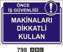 Makinaları Dikkatli Kullan