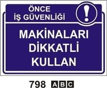 Makinaları Dikkatli Kullan