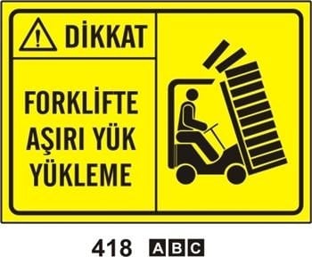Dikkat Forklifte Aşırı Yük Yükleme 25x35 cm Sticker (Yapışkanlı) Etiket