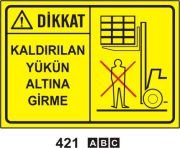 Dikkat Kaldırılan Yükün Altına Girme