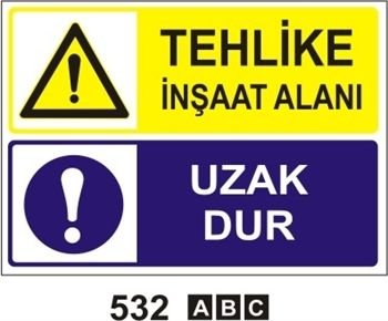 Tehlike İnşaat Alanı Uzak Dur 25x35 cm Sticker (Yapışkanlı) Etiket