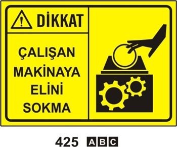 Dikkat Çalışan Makinaya Elini Sokma 35x50 cm Dekota (Forex) 3mm