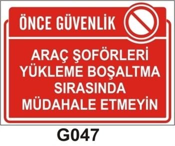 Araç Şöförleri Yükleme Boşaltma Sırasında Müdehale Etmeyin 35x50 cm Sticker Etiket