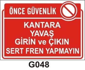 Kantara Yavaş Girin ve Çıkın Sert Fren Yapmayın 35x50 cm Sticker Etiket