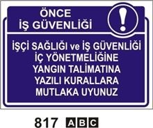 İşçi Sağlığı ve İş Güvenliği İç Yönetmeliğine Yangın Talimatına Yazılı Kurallara Mutlaka Uyunuz 35x50cm PVC (Plastik) 050mm Levha