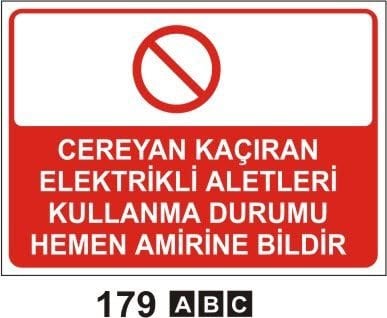Cereyan Kaçıran Elektrikli Aletleri Kullanma Durumunu Hemen Amirine Bildir