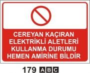 Cereyan Kaçıran Elektrikli Aletleri Kullanma Durumunu Hemen Amirine Bildir