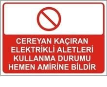 Cereyan Kaçıran Elektrikli Aletleri Kullanma Durumunu Hemen Amirine Bildir 35x50 cm PVC (Plastik) 0.50 mm