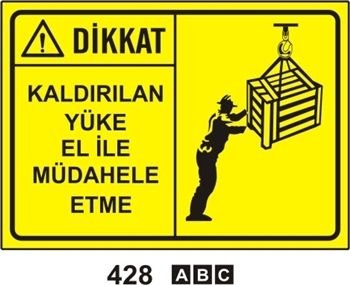 Dikkat Kaldırılan Yüke El İle Müdehale Etme 35x50 cm Sticker (Yapışkanlı) Etiket