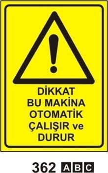 Dikkat Bu Makina Otomatik Çalışır ve Durur 25x35 cm PVC (Plastik) 0,50mm