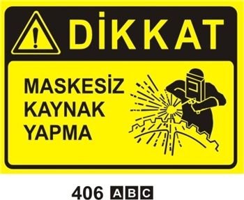Dikkat Maskesiz Kaynak Yapma 35x50 cm Sticker (Yapışkanlı) Etiket