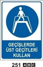 Geçişlerde Üst Geçitleri Kullan 35x50 cm PVC(Plastik) 0,50mm