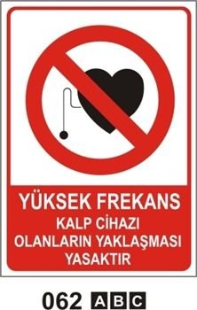 Yüksek Frekans Kalp Cihazı Olanların Yaklaşması Yasaktır 50x70 cm Saç (Galvaniz) 0,50mm