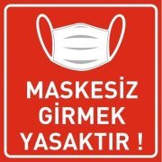Maskesiz Girmek Yasaktır