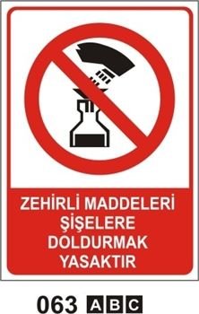 Zehirli Maddeleri Şişelere Doldurmak Yasaktır 35x50 cm Saç (Galvaniz) 0,50mm