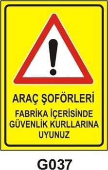 Araç Şöförleri Fabrika İçerisinde Güvenlik Kurallarına Uyunuz