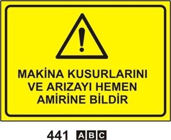 Dikkat Makina Kusurlarını ve Arızayı Hemen Amirine Bildir 50x70 cm Dekota (Forex) 3mm