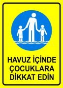 Havuz İçinde Çocuklara Dikkat Edin 50x70 cm Saç (Galvaniz) 0,50mm