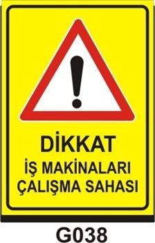 Dikkat İş Makinaları Çalışma Sahası 35x50 cm Sticker Etiket