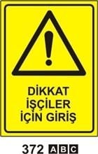 Dikkat İşçiler İçin Giriş 25x35 cm Sticker (Yapışkanlı) Etiket