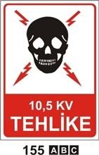 10.5 KV TEHLİKE 50x70 cm Dekota (Forex) 3mm