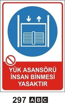 Yük Asansörü İnsan Binmesi Yasaktır 35x50 cm Sticker (Yapışkanlı) Etiket