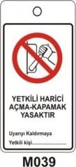 Yetkili Harici Açmak Kapamak Yasaktır