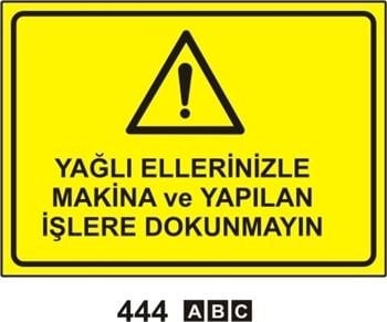 Yağlı Ellerinizle Makina ve Yapılan İşlere Dokunmayın 25x35 cm Sticker (Yapışkanlı) Etiket