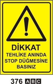 Dikkat Tehlike Anında Stop Düğmesine Basınız 25x35 cm Dekota (Forex) 3mm