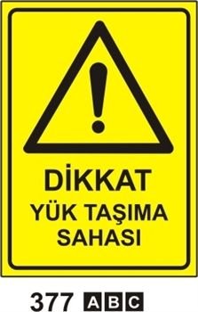 Dikkat Yük Taşıma Sahası 25x35 cm PVC (Plastik) 0,50mm