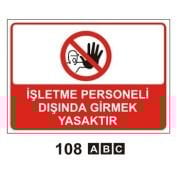 İşletme Personeli Dışında Girmek Yasaktır