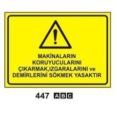 Makinaların Koruyucularını Çıkarmak Izgaralarını ve Demirlerini Sökmek Yasaktır