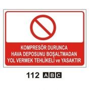 Kompresör Durunca Hava Deposunu Boşaltmadan Yol Vermek Yasaktır 35x50 cm PVC(Plastik) 0,50mm