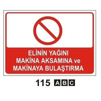 ELİNİN YAĞINI MAKİNA AKSAMINA VE MAKİNAYA BULAŞTIRMA 25x35 cm Dekota (Forex) 3mm