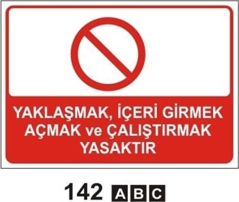 Yaklaşmak,İçeri Girmek,Açmak ve Çalıştırmak Yasaktır 50x70 cm Saç (Galvaniz) 0,50mm