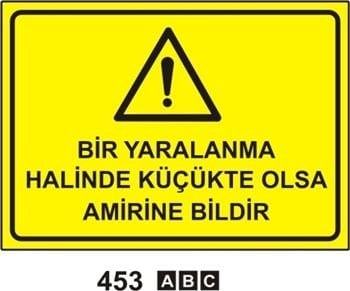 Bir Yaralanma Halinde Küçükte Olsa Amirine Bildir 25x35 cm Sticker (Yapışkanlı) Etiket
