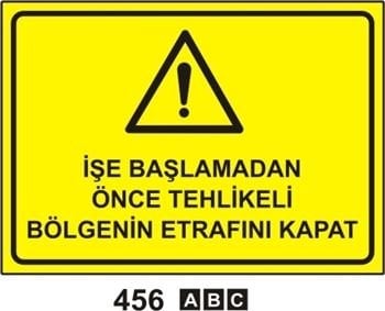 İşe Başlamadan Önce Tehlikeli Bölgenin Etrafını Kapat 25x35 cm Sticker (Yapışkanlı) Etiket