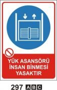 Yük Asansörü İnsan Binmesi Yasaktır