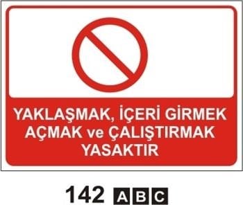 Yaklaşmak,İçeri Girmek,Açmak ve Çalıştırmak Yasaktır 35x50 cm Sticker (Yapışkanlı) Etiket