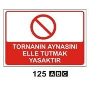 TORNANIN AYNASINI ELLE TUTMAK YASAKTIR. 25x35 cm Sticker (Yapışkanlı)Etiket