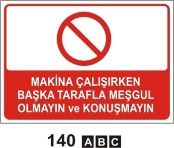 Makine Çalışırken Başka Tarafla Meşgul Olmayın ve Konuşmayın 25x35 cm Sticker (Yapışkanlı) Etiket